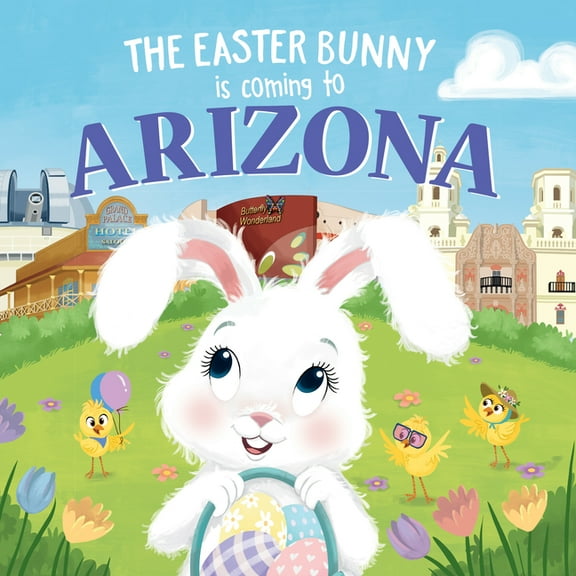 Easter Bunny Is Coming to: The Easter Bunny Is Coming to Arizona (Hardcover)