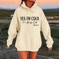thumbnail image 2 of Arlun Yes I'm Cold Hoodies for Women Always Cold Funny Letter Graphic Hooded Sweatshirts Cute Preppy Long Sleeve Drop Shoulder Loose Fit Drawstring Pullover Tops with Pocket Beige M, 2 of 4