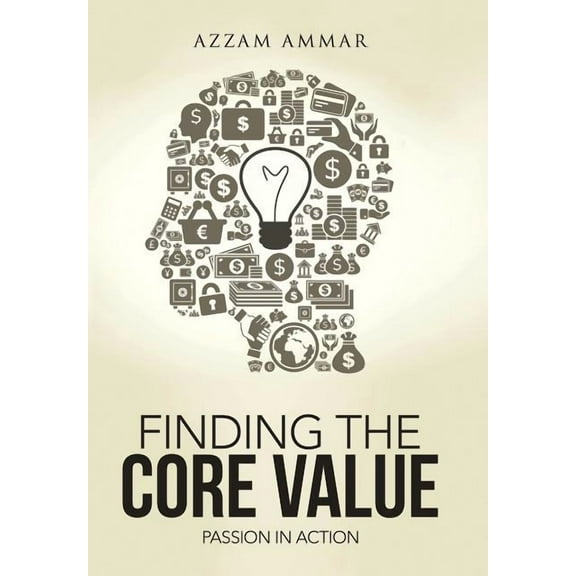 Finding the Core Value: Passion in Action, (Hardcover)