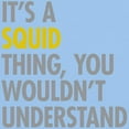 thumbnail image 3 of CafePress - Its A Squid Thing Light T Shirt - Light T-Shirt - CP, 3 of 4