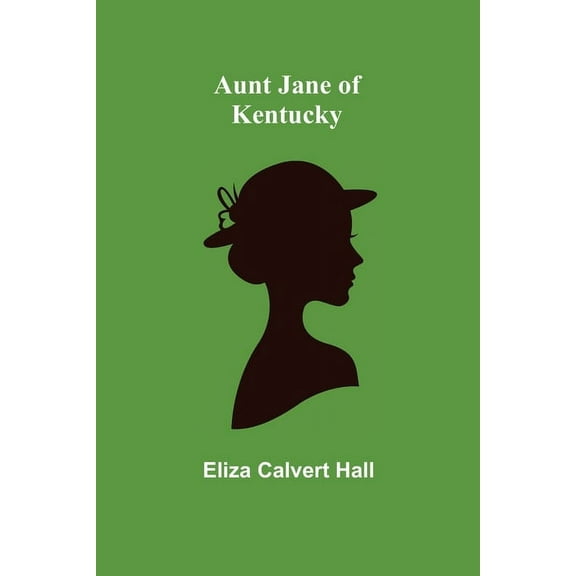 Aunt Jane of Kentucky, (Paperback)