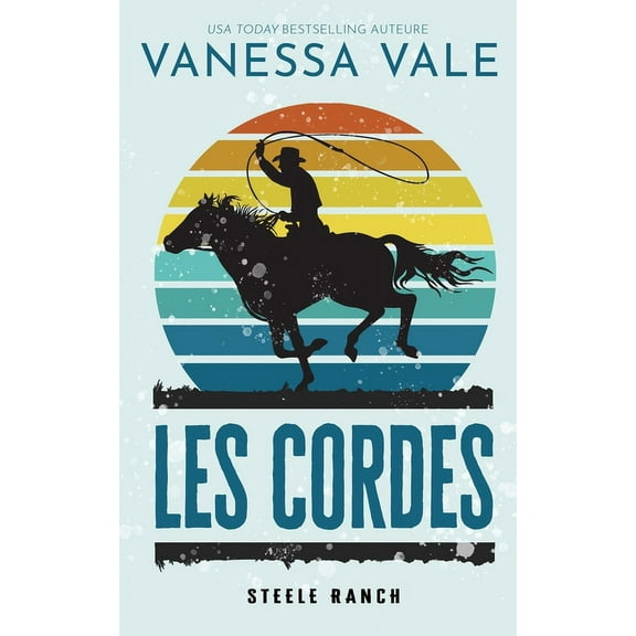 Steele Ranch Les cordes, Book 4, (Paperback)