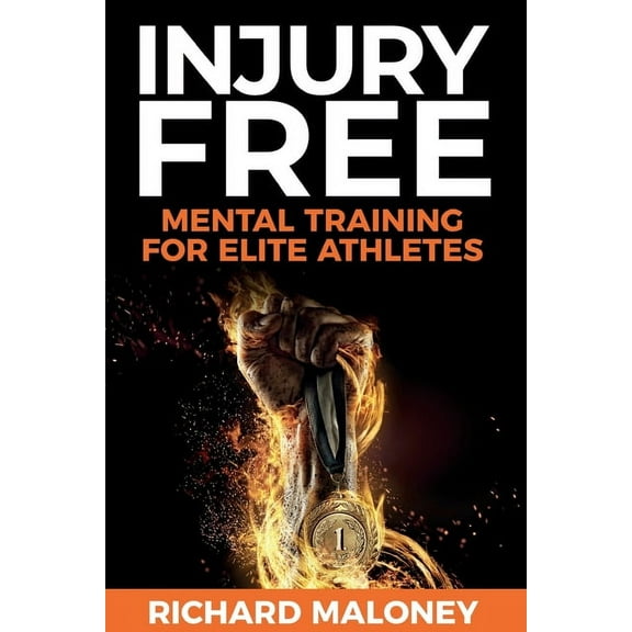 Injury Free: Mental Training For Elite Athletes, (Paperback)