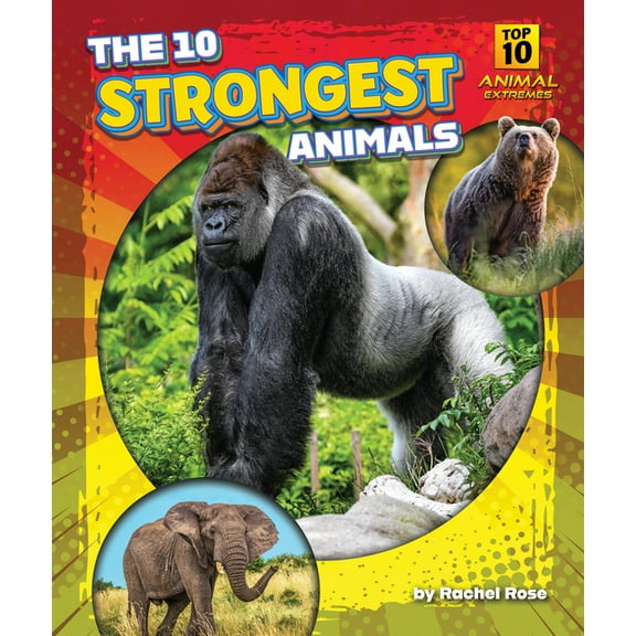 Top 10 Animal Extremes The 10 Strongest Animals, (Hardcover)