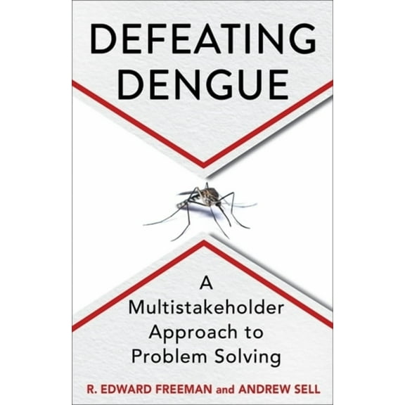 Defeating Dengue: A Multistakeholder Approach to Problem Solving, (Paperback)