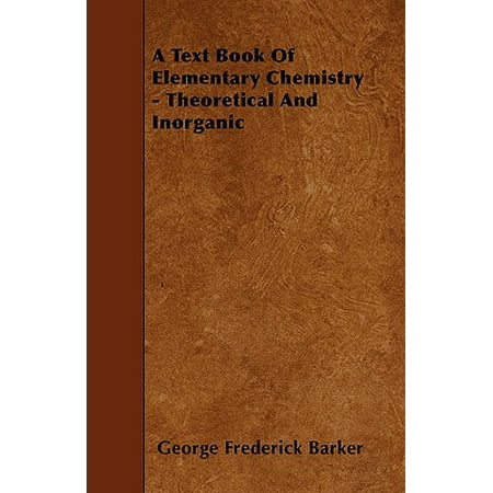 A Text Book of Elementary Chemistry - Theoretical and (Best Inorganic Chemistry Textbook)