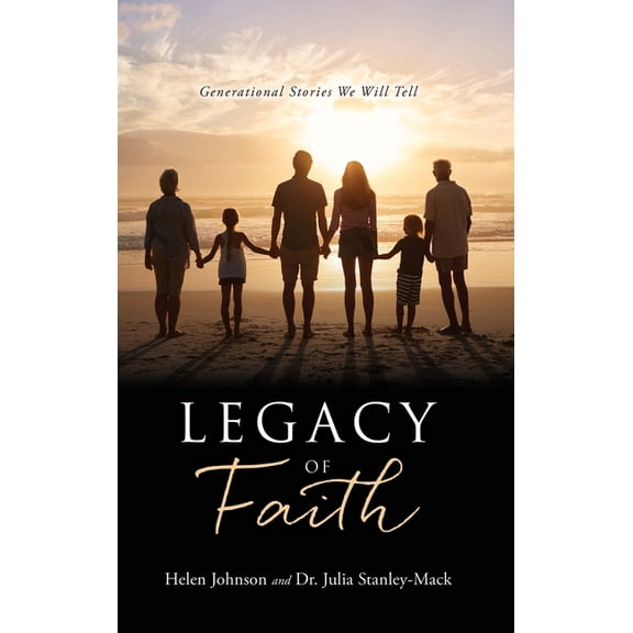 Legacy of Faith: Generational Stories We Will Tell, (Hardcover)