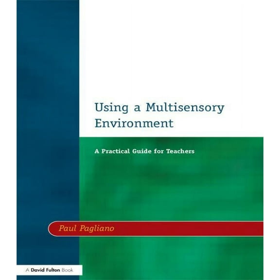 Using a Multisensory Environment: A Practical Guide for Teachers, (Paperback)