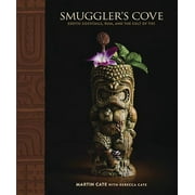 Smuggler's Cove : Exotic Cocktails, Rum, and the Cult of Tiki (Hardcover)