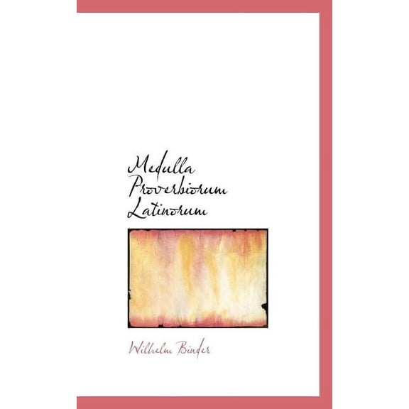 Medulla Proverbiorum Latinorum (Paperback)
