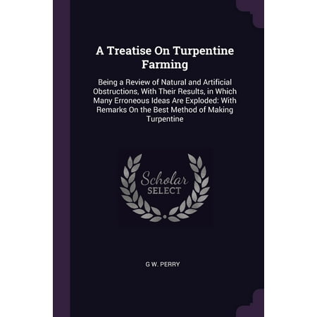 A Treatise on Turpentine Farming (Paperback)