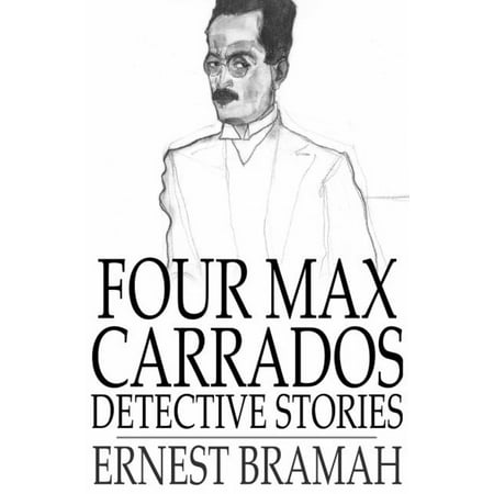 Four Max Carrados Detective Stories - eBook (Best Detective Stories Of 1928 29)