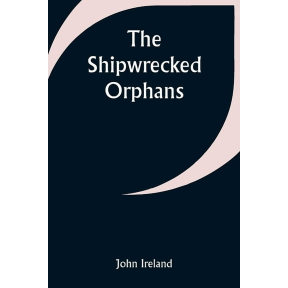 The Shipwrecked Orphans, (Paperback)