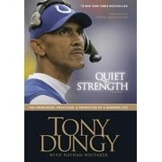Quiet Strength : The Principles, Practices, & Priorities of a Winning Life (Hardcover)