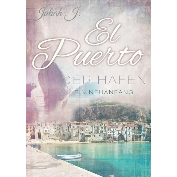 El Puerto - Der Hafen: Ein Neuanfang, (Paperback)