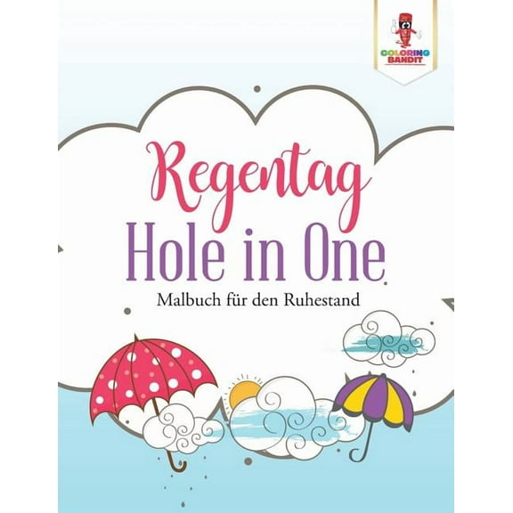 Regentag Hole in One: Malbuch für den Ruhestand, (Paperback)