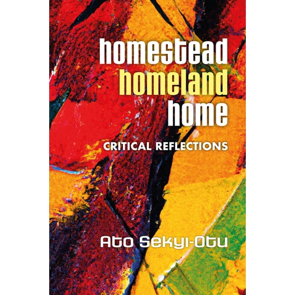 Homestead, Homeland, Home: Critical Reflections, (Paperback)