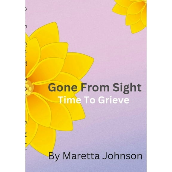 Gone From Sight: Time To Grieve, (Paperback)