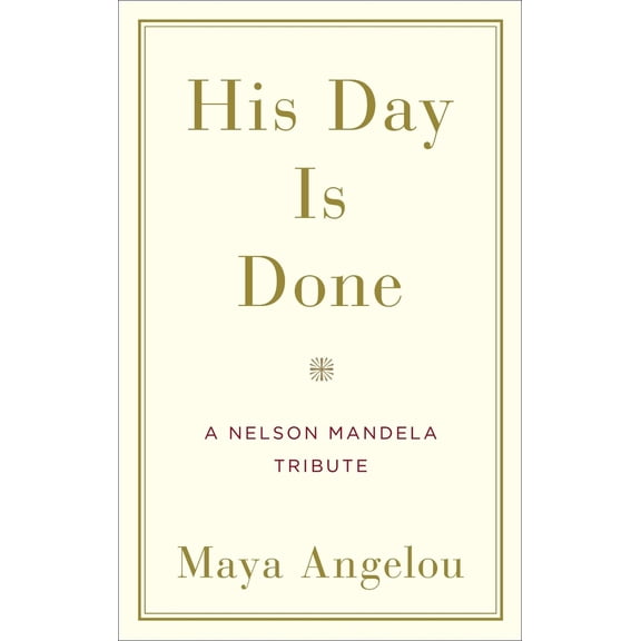 His Day Is Done : A Nelson Mandela Tribute (Hardcover)