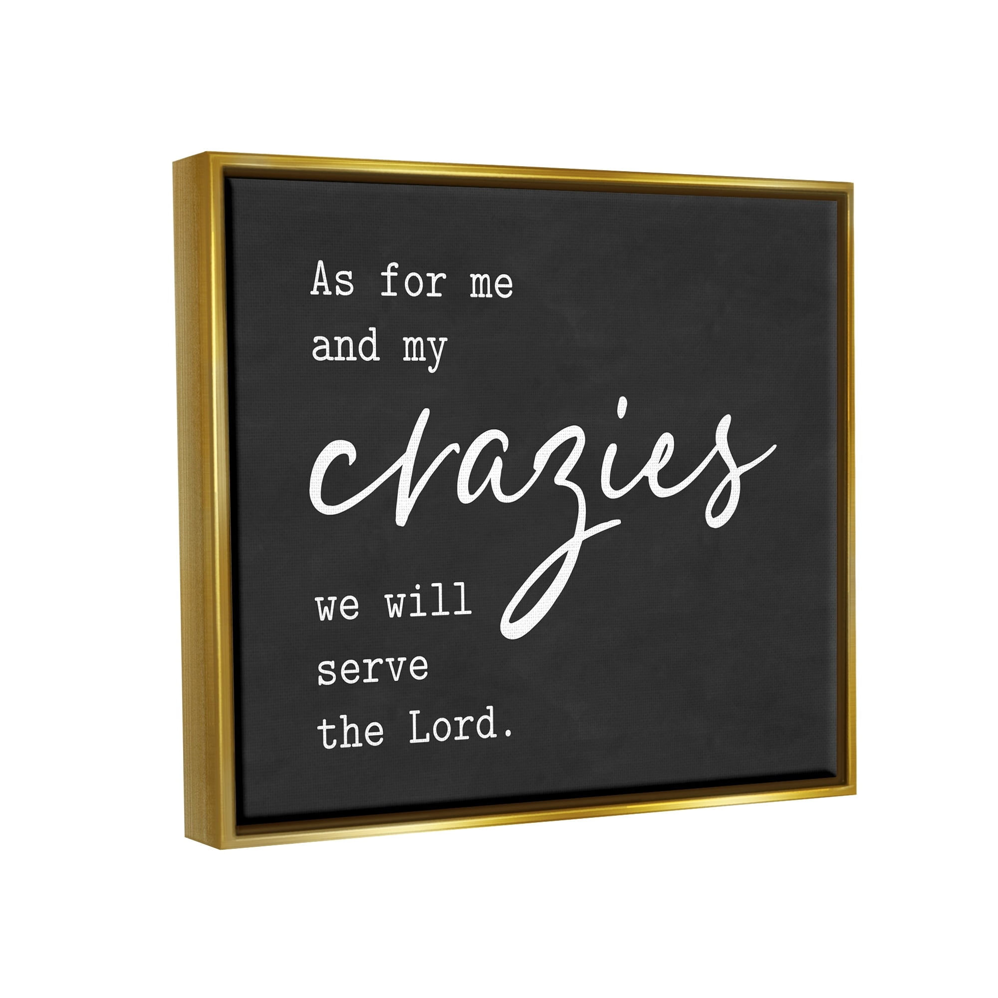 Stupell Industries Religious Family Quote Serve The Lord Humorous Phrase Graphic Art Metallic Gold Floating Framed Canvas Print Wall Art, Design by Lettered and Lined