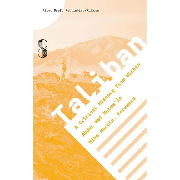 Primary Taliban: A Critical History from Within, (Paperback)