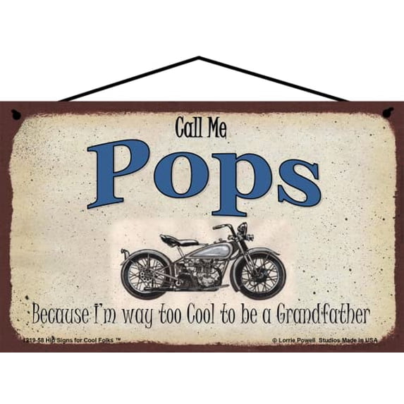 5x8 Call Me Pops Classic Motorcycle Sign Because I'm Way Too Cool To Be A Grandfather Vintage Style Home Décor, Father's Day Gift for any Old Biker Grandpa