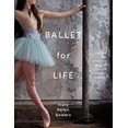 thumbnail image 1 of Ballet for Life, Mary Helen Bowers Hardcover, 1 of 4