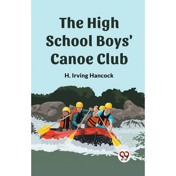 The High School Boys' Canoe Club, (Paperback)