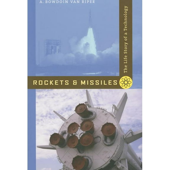 Rockets and Missiles: The Life Story of a Technology, (Paperback)