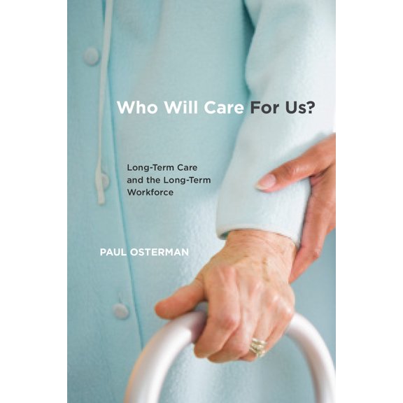 Pre-Owned Who Will Care for Us?: Long-Term Care and the Long-Term Workforce (Paperback) 0871546396 9780871546395