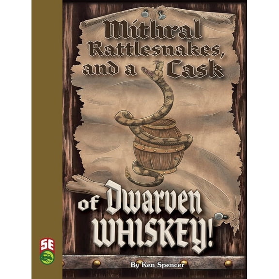 Mithral Rattlesnakes, and A Cask of Dwarven Whiskey 5e, (Paperback)