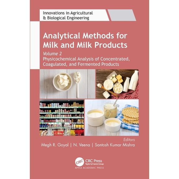 Analytical Methods for Milk and Milk Products: Volume 2: Physicochemical Analysis of Concentrated, Coagulated and Fermen, (Hardcover)