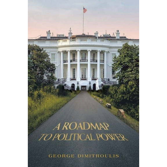 A Roadmap to Political Power (Paperback)