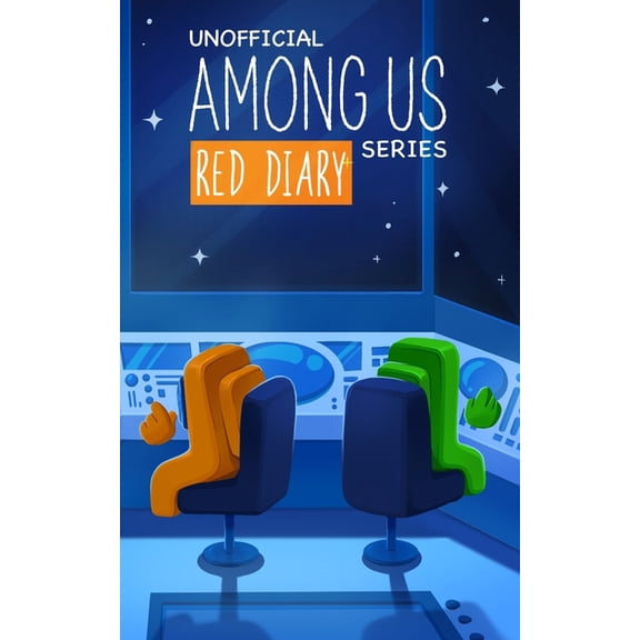 Diary of a Crewmate - Unofficial Among U Among Us Diary of a Crewmate: Red Diary, Book 1, (Paperback)