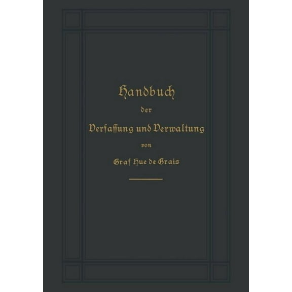 Handbuch Der Verfassung Und Verwaltung in PreuÃen Und Dem Deutschen Reiche, (Paperback)