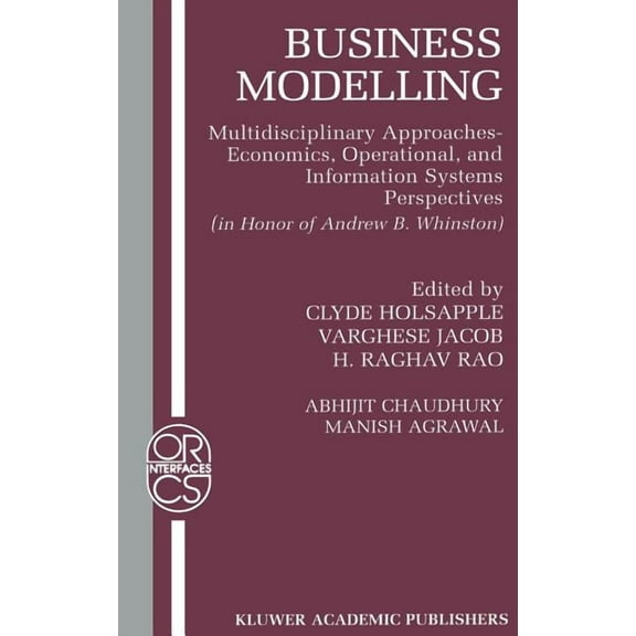 Operations Research/Computer Science Int Business Modelling: Multidisciplinary Approaches Economics, Operational, and Information Systems Perspectives, Book 16, (Hardcover)