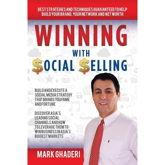 Winning with Social Selling: Strategies and Techniques to Build Your Brand, Network, and Net Worth, (Paperback)