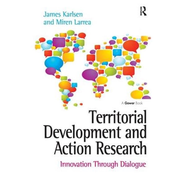 Pre-Owned Territorial Development and Action Research: Innovation Through Dialogue. by James Karlsen and Miren Larrea, (Paperback)