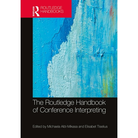 Routledge Handbooks in Translation and I The Routledge Handbook of Conference Interpreting, (Hardcover)