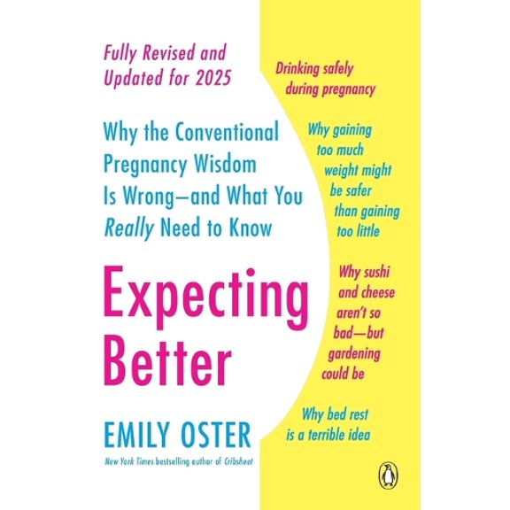 Pre-Owned Expecting Better: Why the Conventional Pregnancy Wisdom Is Wrong--and What You Really Need to Know (Paperback) 0143125702 9780143125709