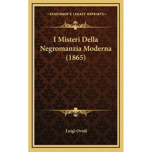 I Misteri Della Negromanzia Moderna (1865) (Hardcover)
