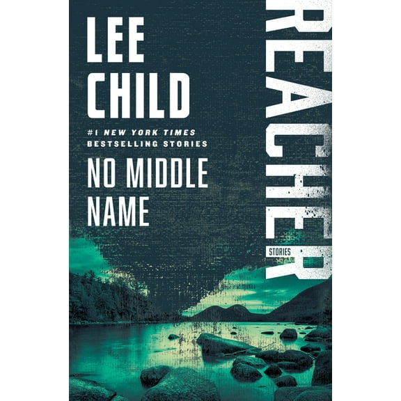Jack Reacher No Middle Name: Reacher: Stories, (Paperback)