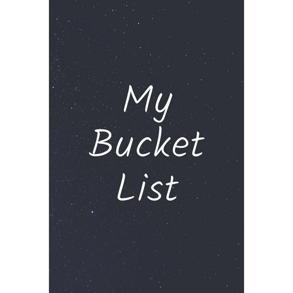 My Bucket List Write Your Own Bucket List with 100 Pages To Fill With