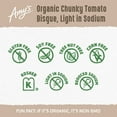 thumbnail image 2 of Pack Of 2 Amy's Organic Light in Sodium Chunky Tomato Bisque Soup - 14.5 oz (Packaging May Vary), 2 of 3