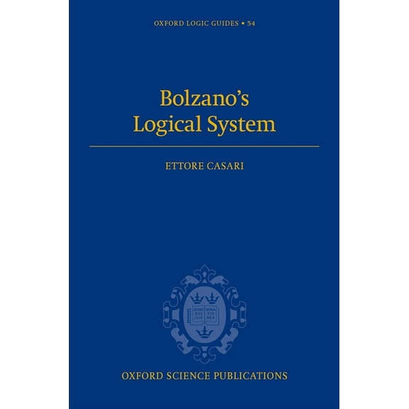 Oxford Logic Guides Bolzano's Logical System, (Hardcover)