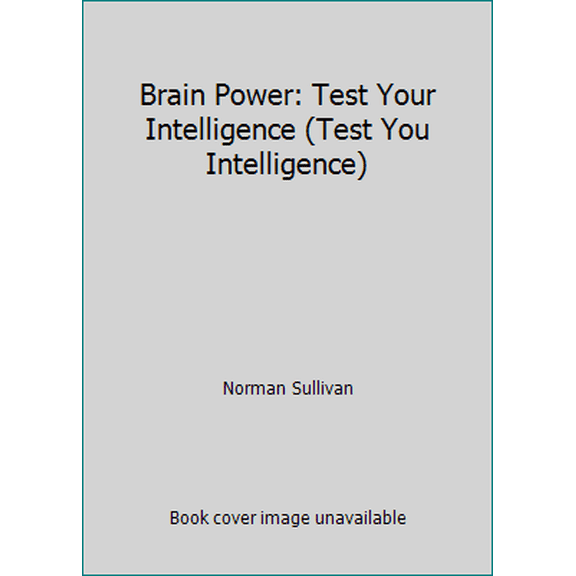 Pre-Owned Brain Power: Test Your Intelligence (Test You Intelligence) (Paperback) 0706371305 9780706371307