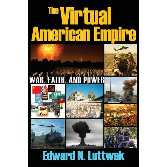 The Virtual American Empire: On War, Faith and Power, (Paperback)