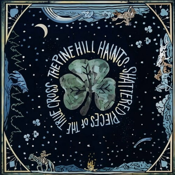 The Pine Hill Haints - Shattered Pieces of the True Cross - Music & Performance - Vinyl