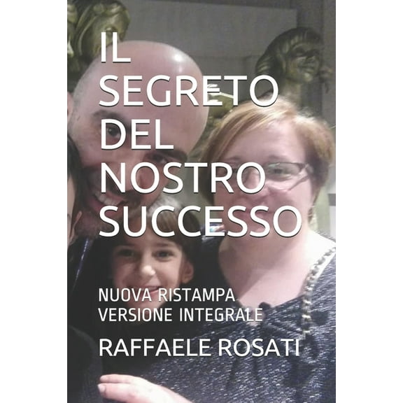 Il Segreto del Nostro Successo: Nuova Ristampa Versione Integrale (Paperback)