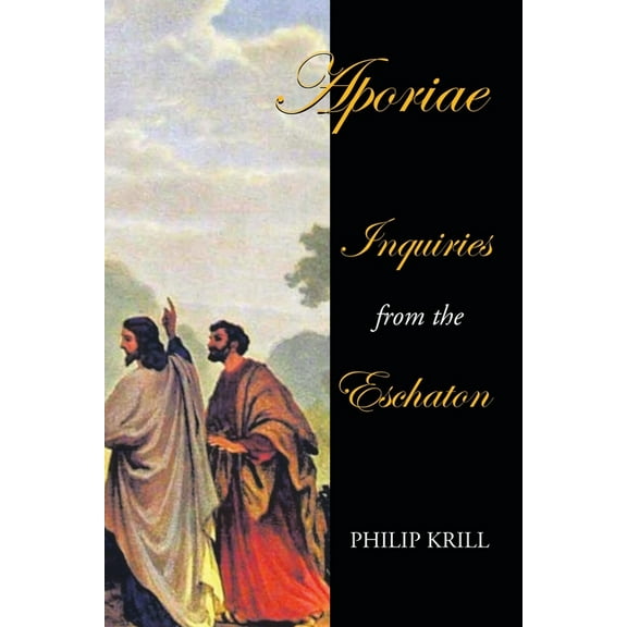 Aporiae: Inquiries from the Eschaton (Paperback)